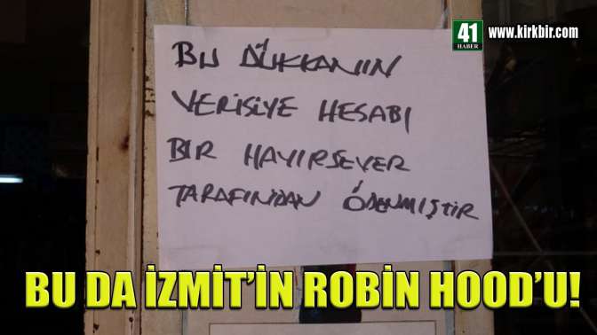 İZMİT'İN DE ROBİN HOOD'U VAR!