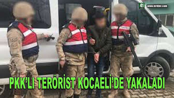 PKK'LI TERÖRİST KOCAELİ'DE YAKALANDI