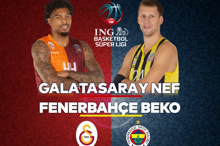 Bu hafta Galatasaray NEF ile Fenerbahçe Beko mücadele edecek 