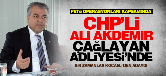 CHP'li Ali Akdemir Çağlayan Adliyesi'nde