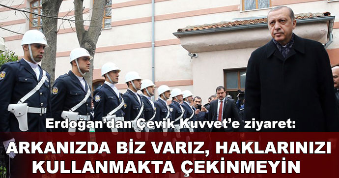 Erdoğan'dan Çevik Kuvvet'e ziyaret
